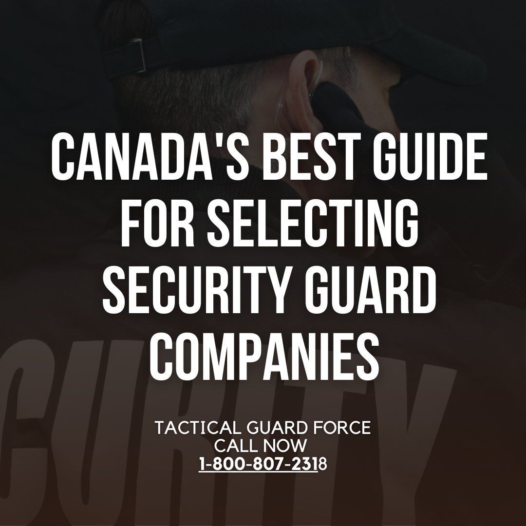 CANADA'S BEST GUIDE FOR SELECTING SECURITY GUARD COMPANIES